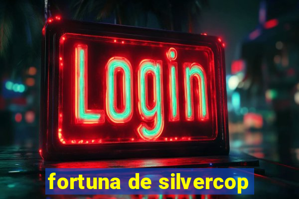 fortuna de silvercop